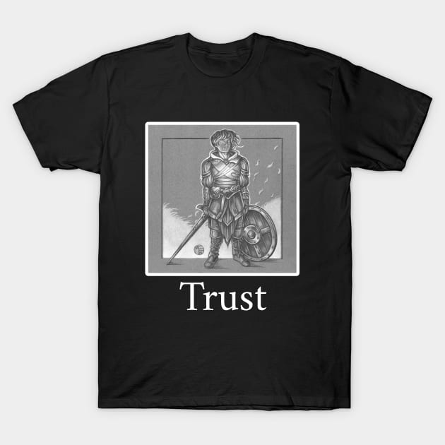 The Heart of the Soldier - Trust Quote - White Outlined Version T-Shirt by Nat Ewert Art